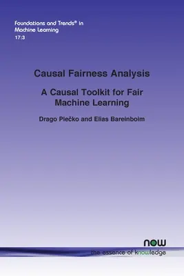 Az ok-okozati igazságosság elemzése: A Causal Toolkit for Fair Machine Learning (Egy ok-okozati eszközkészlet a tisztességes gépi tanuláshoz) - Causal Fairness Analysis: A Causal Toolkit for Fair Machine Learning