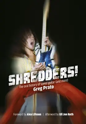 Shredders!: A speed gitár szóbeli története - Shredders!: The Oral History of Speed Guitar