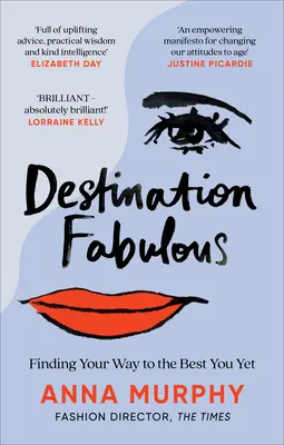 Mesés célpont: A legjobb önmagadhoz vezető út megtalálása - Destination Fabulous: Finding Your Way to the Best You Yet