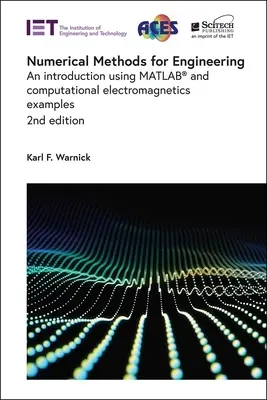 Numerikus módszerek a mérnöki tudományok számára: Bevezetés a Matlab(r) és a számítási elektromágneses példák segítségével - Numerical Methods for Engineering: An Introduction Using Matlab(r) and Computational Electromagnetics Examples