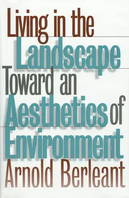 A tájban élni: A környezet esztétikája felé - Living in the Landscape: Toward an Aesthetics of Environment