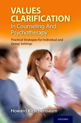 Értéktisztázás a tanácsadásban és a pszichoterápiában: Practical Strategies for Individual and Group Settings - Values Clarification in Counseling and Psychotherapy: Practical Strategies for Individual and Group Settings