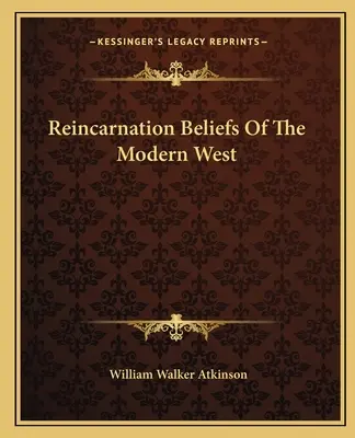 A modern Nyugat reinkarnációs hiedelmei - Reincarnation Beliefs Of The Modern West