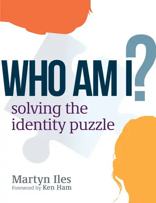 Ki vagyok én? Az identitás rejtélyének megoldása - Who Am I?: Solving the Identity Puzzle