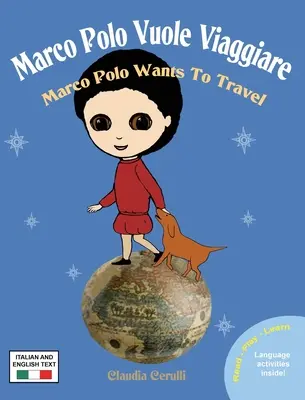 Marco Polo Vuole Viaggiare: Marco Polo utazni akar - Marco Polo Vuole Viaggiare: Marco Polo Wants to Travel