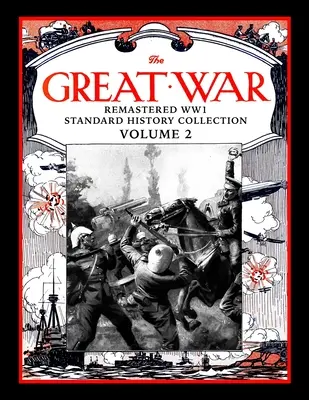 A Nagy Háború: Felújított 1. világháborús standard történeti gyűjtemény 2. kötet - The Great War: Remastered WW1 Standard History Collection Volume 2