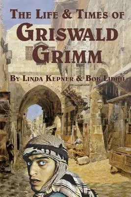 Griswald Grimm élete és kora - The Life and Times of Griswald Grimm