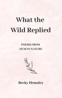 Amit a vadak válaszoltak - What the Wild Replied