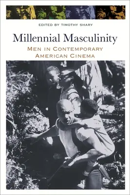 Millenniumi maszkulinitás: Férfiak a kortárs amerikai filmművészetben - Millennial Masculinity: Men in Contemporary American Cinema