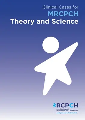 Klinikai esetek az MRCPCH elmélet és tudomány számára - Clinical Cases for MRCPCH Theory and Science