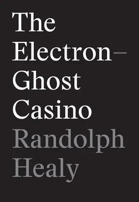 Az elektron-szellem kaszinó - The Electron-Ghost Casino