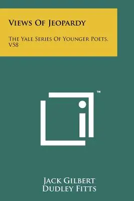 Nézetek a veszélyről: The Yale Series of Younger Poets, V58 - Views of Jeopardy: The Yale Series of Younger Poets, V58