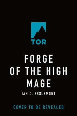 A főmágus kovácsa: Út a felemelkedéshez, 4. könyv - Forge of the High Mage: Path to Ascendancy, Book 4