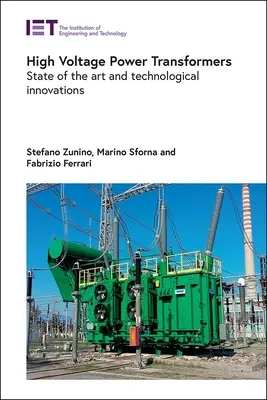 Nagyfeszültségű teljesítménytranszformátorok: A technika állása és technológiai újítások - High Voltage Power Transformers: State of the Art and Technological Innovations