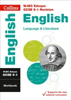 WJEC Eduqas GCSE 9-1 Angol nyelv és irodalom munkafüzet - Ideális otthoni tanuláshoz, 2022-es és 2023-as vizsgákhoz. - WJEC Eduqas GCSE 9-1 English Language and Literature Workbook - Ideal for Home Learning, 2022 and 2023 Exams