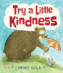 Próbálj ki egy kis kedvességet: A Guide to Being Better - Try a Little Kindness: A Guide to Being Better