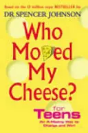 Who Moved My Cheese For Teens