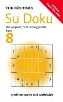 Times Su Doku 8. könyv - 150 kihívást jelentő rejtvény a Times-tól - Times Su Doku Book 8 - 150 Challenging Puzzles from the Times