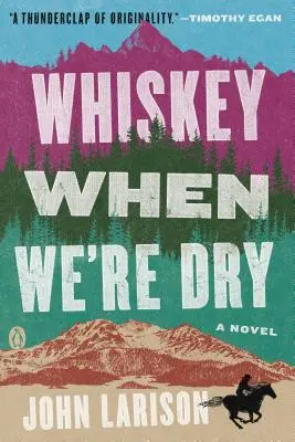 Whisky, ha kiszáradunk - Whiskey When We're Dry