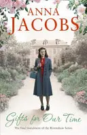 Ajándékok korunknak - A második világháború végén játszódó, lebilincselő és felemelő Rivenshaw-saga negyedik könyve. - Gifts For Our Time - Book Four in the the gripping, uplifting Rivenshaw Saga set at the close of World War Two