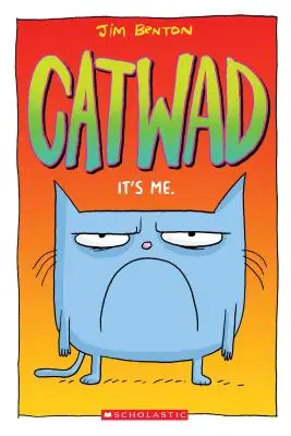 Én vagyok az. (Catwad #1), 1 - It's Me. (Catwad #1), 1