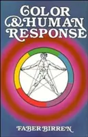 Szín és emberi reakció: A fény és a szín aspektusai az élőlények reakcióira és az emberek jólétére vonatkozóan - Color and Human Response: Aspects of Light and Color Bearing on the Reactions of Living Things and the Welfare of Human Beings