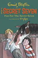 Titkos Hetes: A titkos hetesek szórakozása - 15. könyv - Secret Seven: Fun For The Secret Seven - Book 15