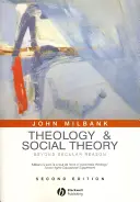 Teológia és társadalomelmélet: Beyond Secular Reason - Theology and Social Theory: Beyond Secular Reason