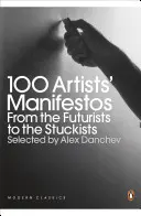 100 művész manifesztuma - a futuristáktól a stuckistákig - 100 Artists' Manifestos - From the Futurists to the Stuckists