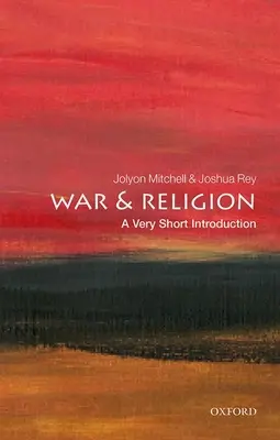 Háború és vallás: A Very Short Introduction (Nagyon rövid bevezetés) - War and Religion: A Very Short Introduction