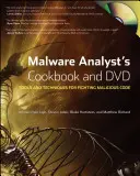 A rosszindulatú programok elemzőjének szakácskönyve és DVD: Eszközök és technikák a rosszindulatú kódok elleni küzdelemhez [DVD-vel] - Malware Analyst's Cookbook and DVD: Tools and Techniques for Fighting Malicious Code [With DVD]