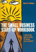 Small Business Start-Up Workbook - A Step-by-step Guide to Starting the Business You've Dreamed of