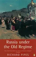 Oroszország a régi rendszer alatt: Második kiadás - Russia Under the Old Regime: Second Edition