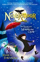 Nevermoor - Morrigan Crow próbái 1. könyv - Nevermoor - The Trials of Morrigan Crow Book 1