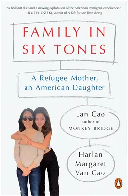 Család hat hangban: Egy menekült anya, egy amerikai lánya - Family in Six Tones: A Refugee Mother, an American Daughter