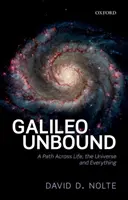 Galileo Unbound: Egy út az életen, a világegyetemen és mindenen át - Galileo Unbound: A Path Across Life, the Universe and Everything