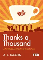 Ezer köszönet - Egy hálaadó utazás - Thanks A Thousand - A Gratitude Journey