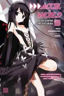 Accel World, Vol. 5 (Light Novel): A lebegő csillagfényhíd - Accel World, Vol. 5 (Light Novel): The Floating Starlight Bridge