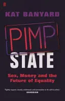 A striciállam - Szex, pénz és az egyenlőség jövője - Pimp State - Sex, Money and the Future of Equality