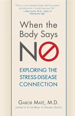 Amikor a test nemet mond: A stressz és a betegség kapcsolatának megértése - When the Body Says No: Understanding the Stress-Disease Connection