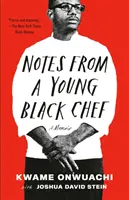 Egy fiatal fekete séf feljegyzései: Emlékiratok - Notes from a Young Black Chef: A Memoir