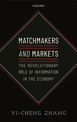 Párkeresők és piacok: Az információ forradalmi szerepe a gazdaságban - Matchmakers and Markets: The Revolutionary Role of Information in the Economy