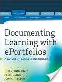 A tanulás dokumentálása Eportfóliókkal: Útmutató főiskolai oktatóknak - Documenting Learning with Eportfolios: A Guide for College Instructors