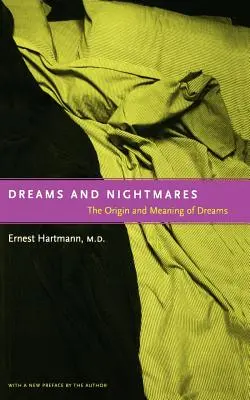 Álmok és rémálmok: Az álmok eredete és jelentése - Dreams and Nightmares: The Origin and Meaning of Dreams