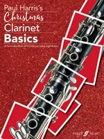 Karácsonyi klarinét alapjai: Karácsonyi szólók és duettek szórakoztató gyűjteménye - Christmas Clarinet Basics: A Fun Collection of Christmas Solos and Duets