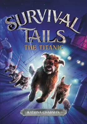 A túlélő farkasok: A Titanic - The Survival Tails: The Titanic