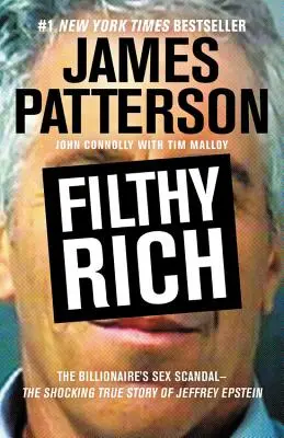 Mocskos gazdagok: Jeffrey Epstein megrázó igaz története - A milliárdos szexbotránya - Filthy Rich: The Shocking True Story of Jeffrey Epstein - The Billionaire's Sex Scandal