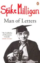 Spike Milligan: Milligan: Man of Letters - Spike Milligan: Man of Letters