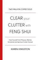 Takarítsd ki a rendetlenséget a Feng Shui segítségével - Clear Your Clutter With Feng Shui