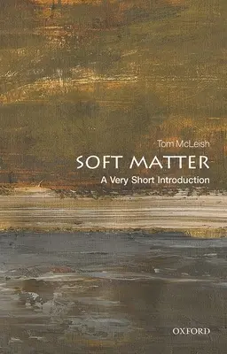 Lágy anyag: Egy nagyon rövid bevezetés - Soft Matter: A Very Short Introduction